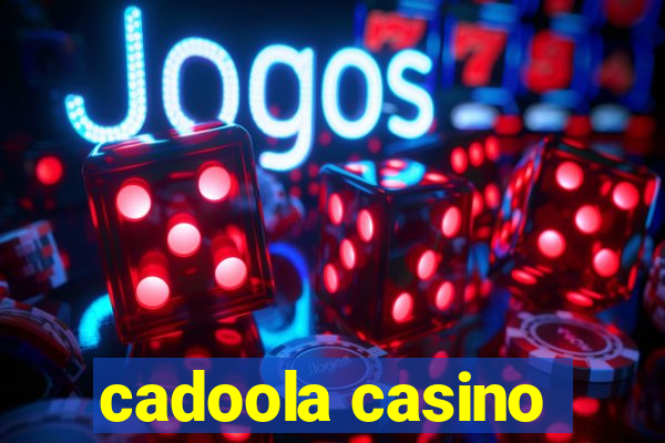 cadoola casino