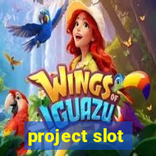 project slot