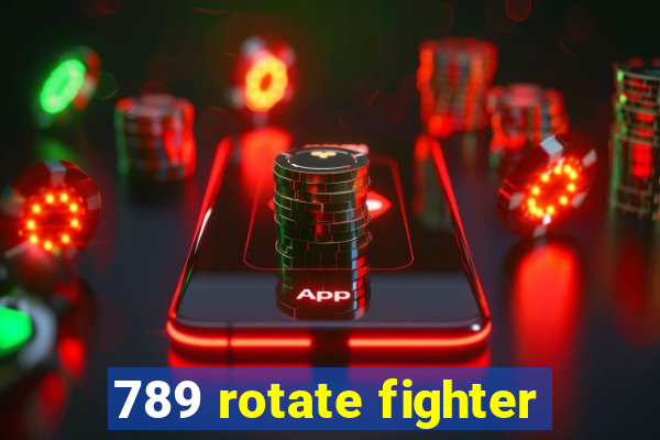 789 rotate fighter