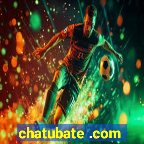 chatubate .com