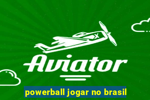 powerball jogar no brasil