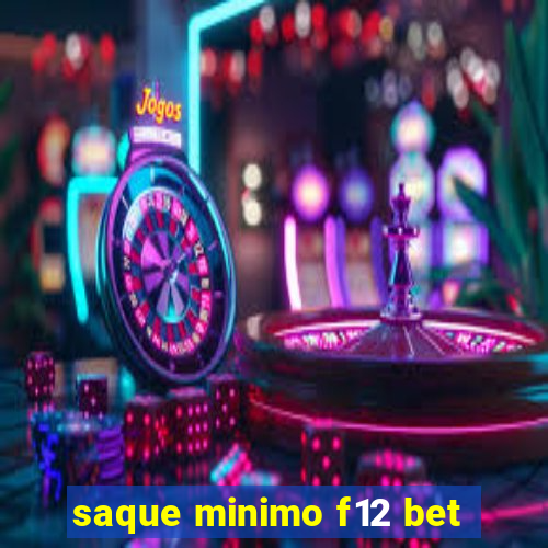 saque minimo f12 bet