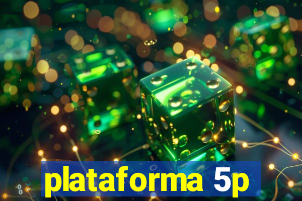 plataforma 5p