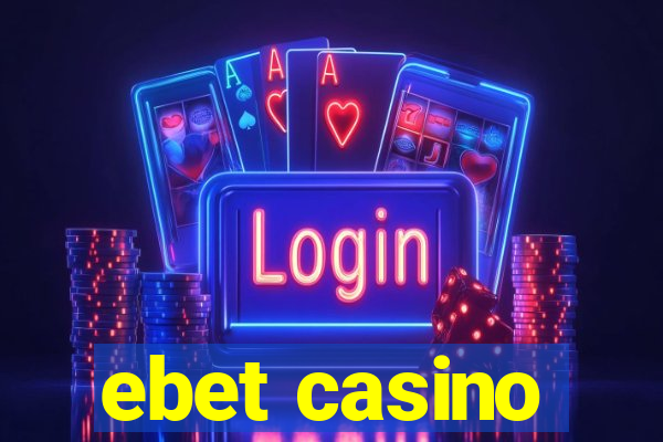 ebet casino