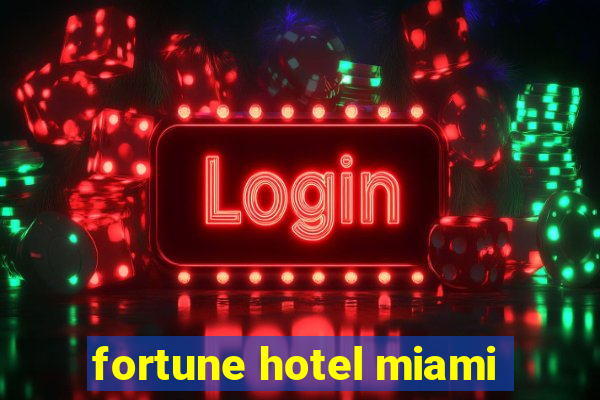 fortune hotel miami