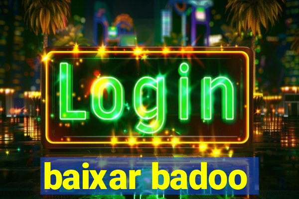 baixar badoo