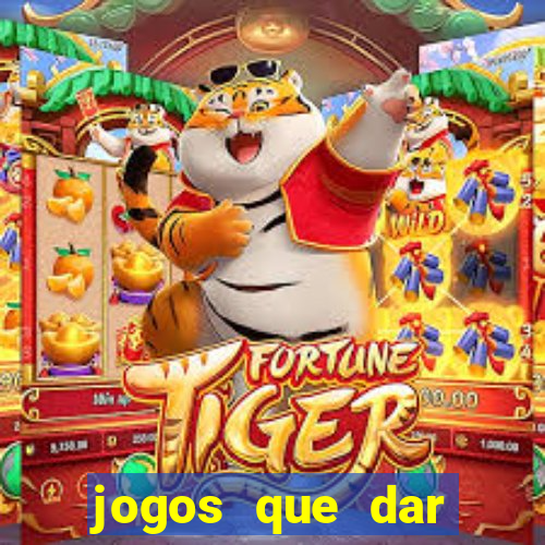 jogos que dar dinheiro no cadastro