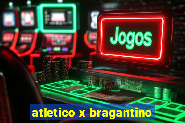 atletico x bragantino