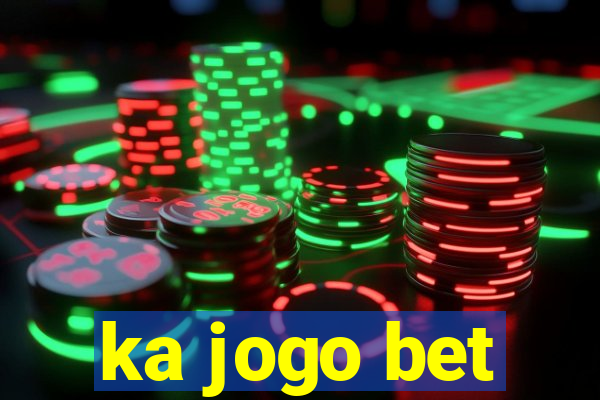 ka jogo bet