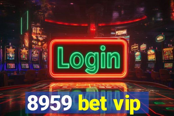 8959 bet vip