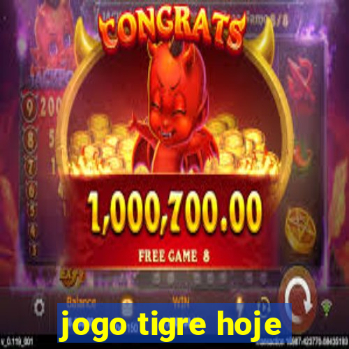 jogo tigre hoje