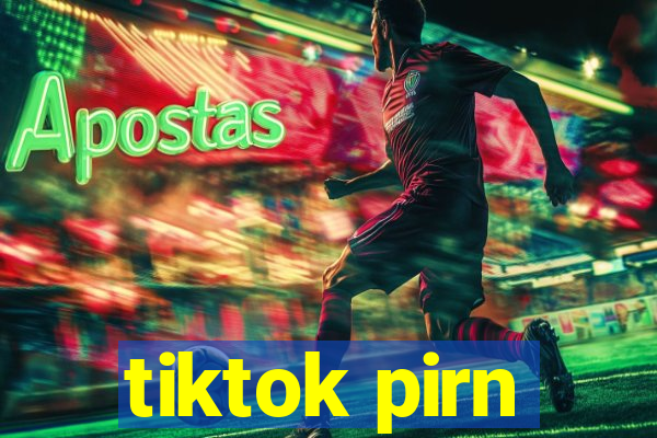 tiktok pirn