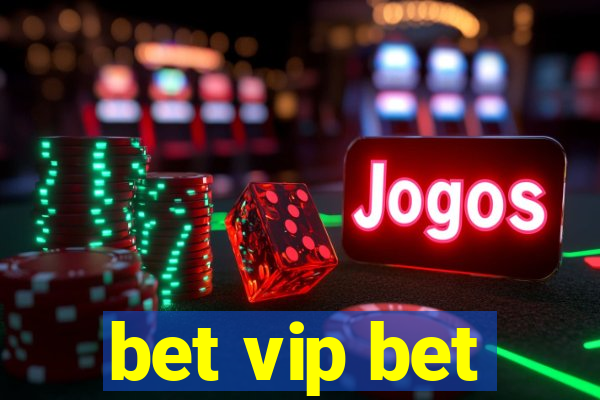 bet vip bet