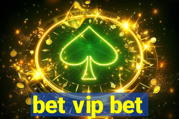 bet vip bet