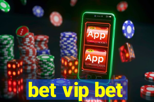 bet vip bet