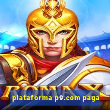 plataforma p9.com paga