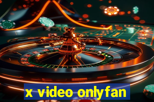 x video onlyfan