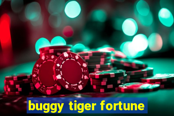 buggy tiger fortune