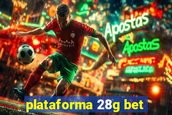 plataforma 28g bet