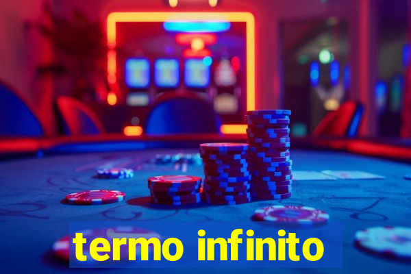 termo infinito