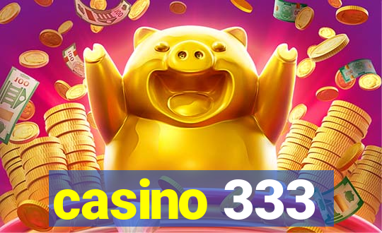 casino 333