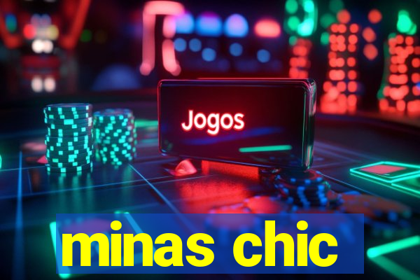 minas chic