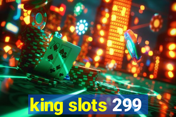 king slots 299