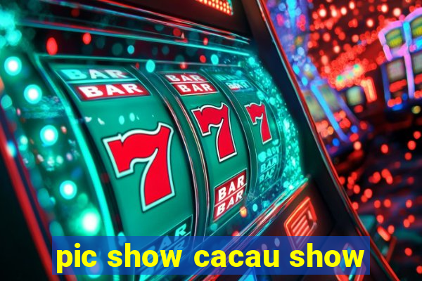 pic show cacau show