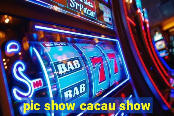 pic show cacau show