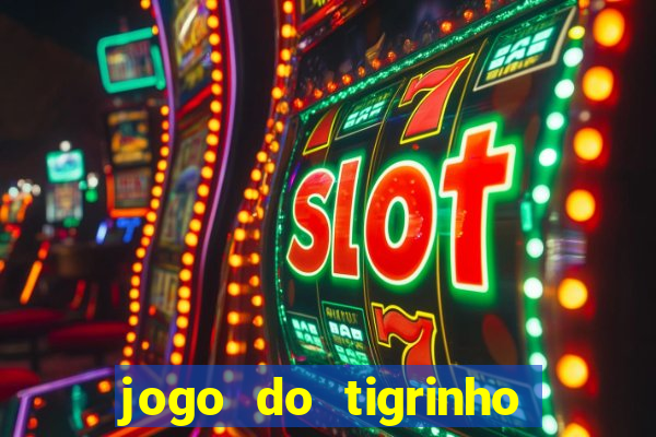 jogo do tigrinho falso para brincar