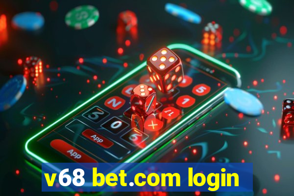 v68 bet.com login