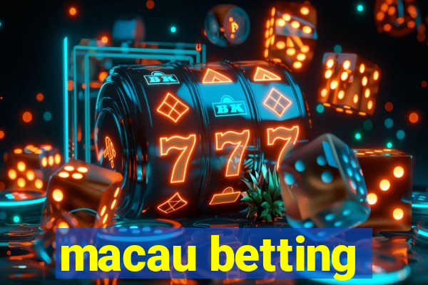 macau betting