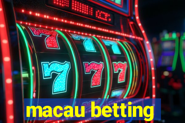 macau betting