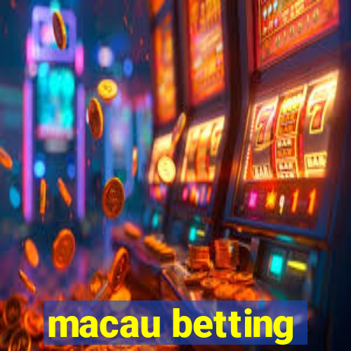 macau betting