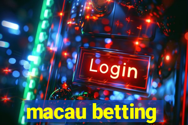 macau betting