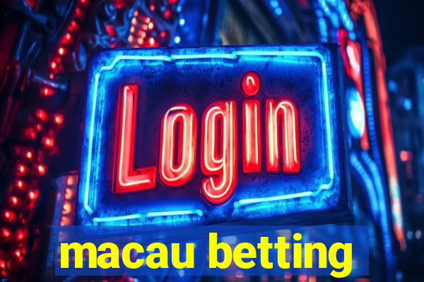 macau betting