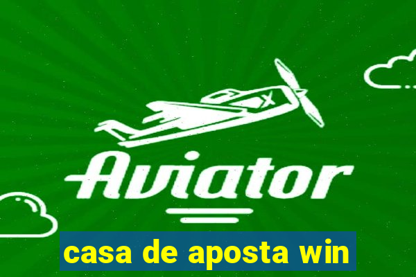 casa de aposta win