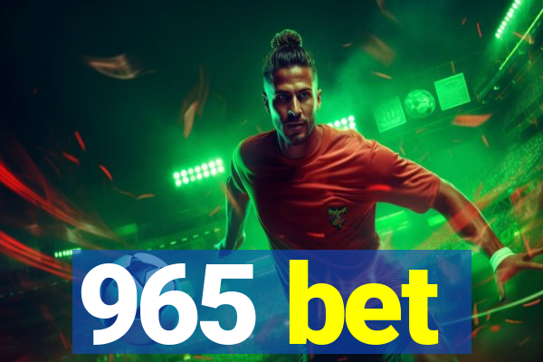 965 bet