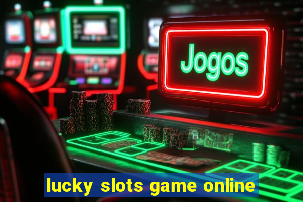 lucky slots game online