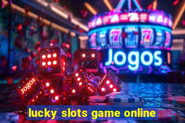 lucky slots game online