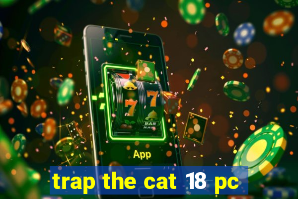 trap the cat 18 pc