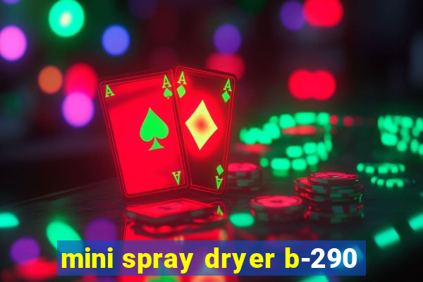 mini spray dryer b-290