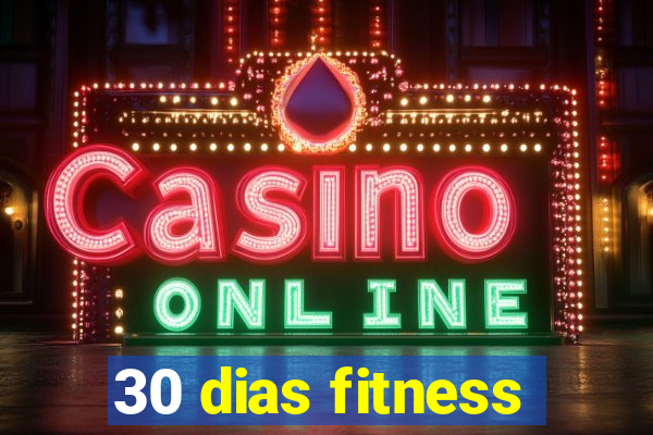 30 dias fitness