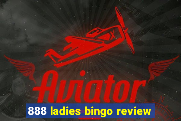 888 ladies bingo review