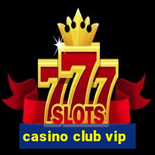 casino club vip