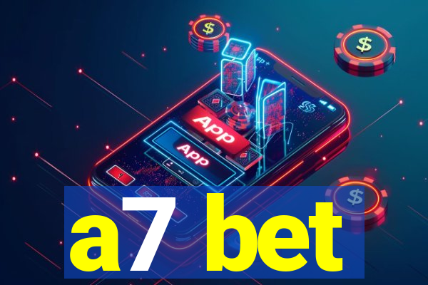 a7 bet