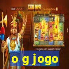 o g jogo