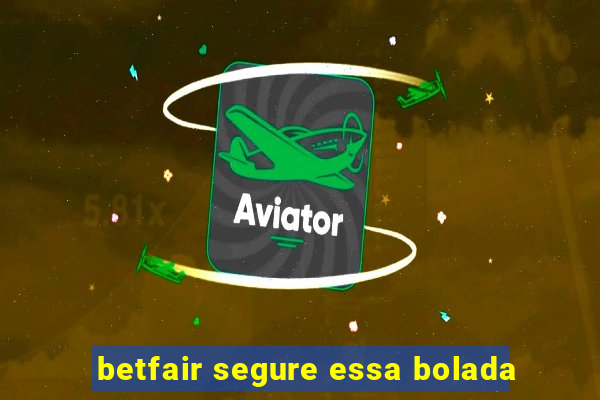 betfair segure essa bolada