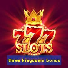 three kingdoms bonus