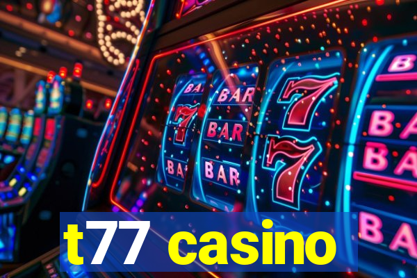 t77 casino